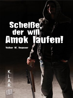 cover image of Scheiße, der will Amok laufen!